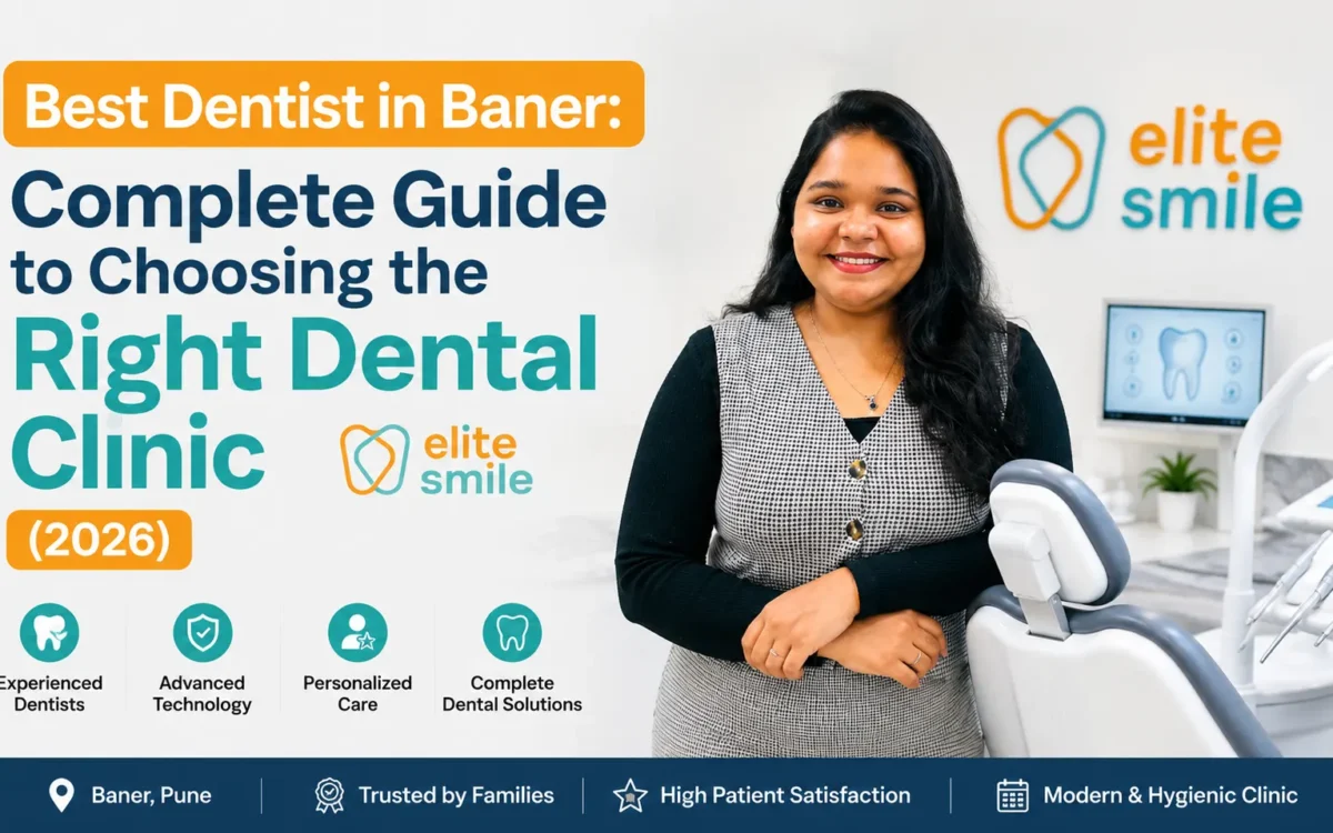 Best Dentist in Baner guide showing how to choose the right dental clinic in Baner Pune