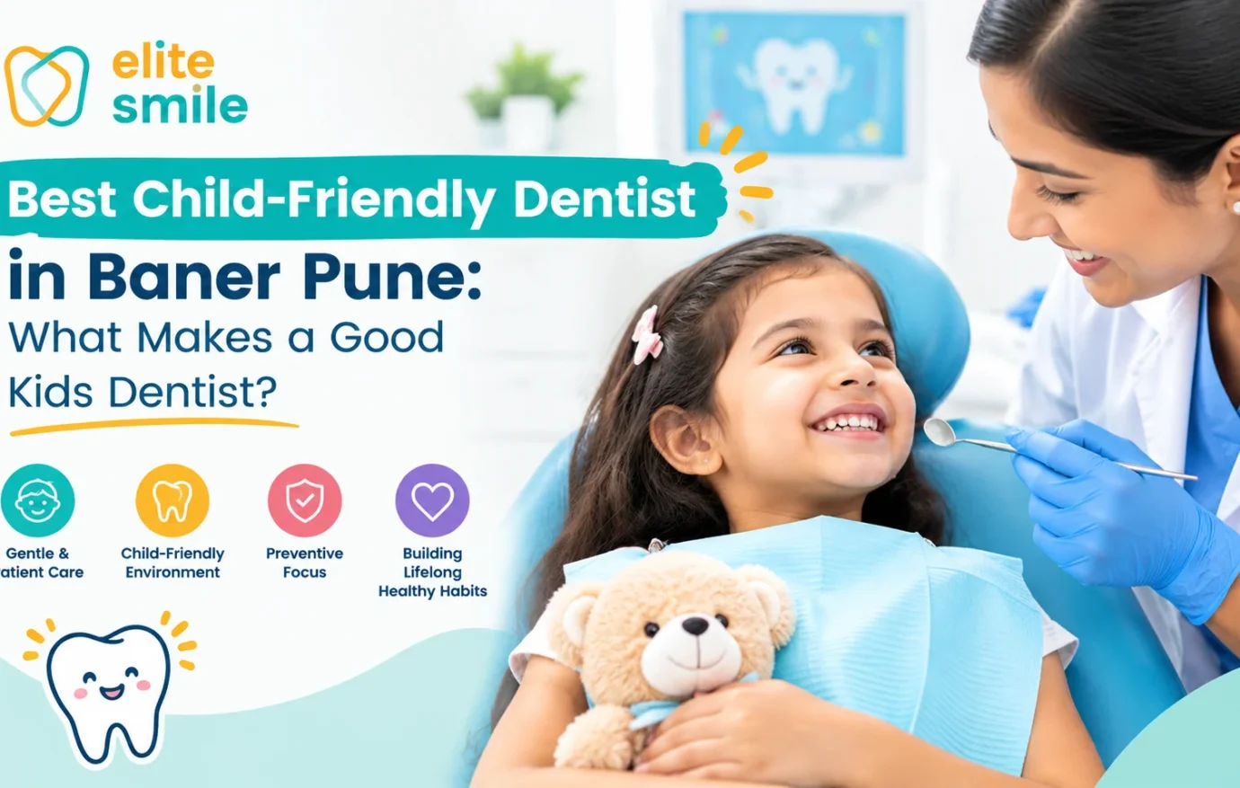 Best Child-Friendly Dentist in Baner Pune: What Makes a Good Kids Dentist?