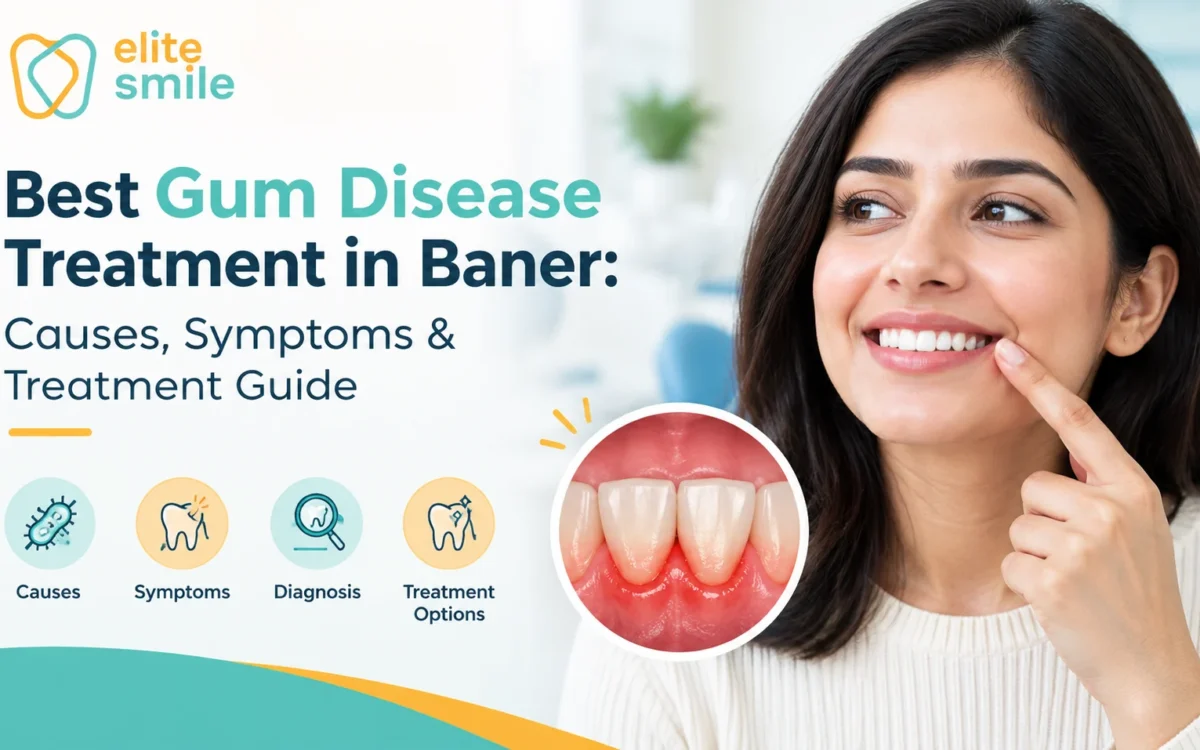 Best Gum Disease Treatment in Baner: Causes, Symptoms & Treatment Guide