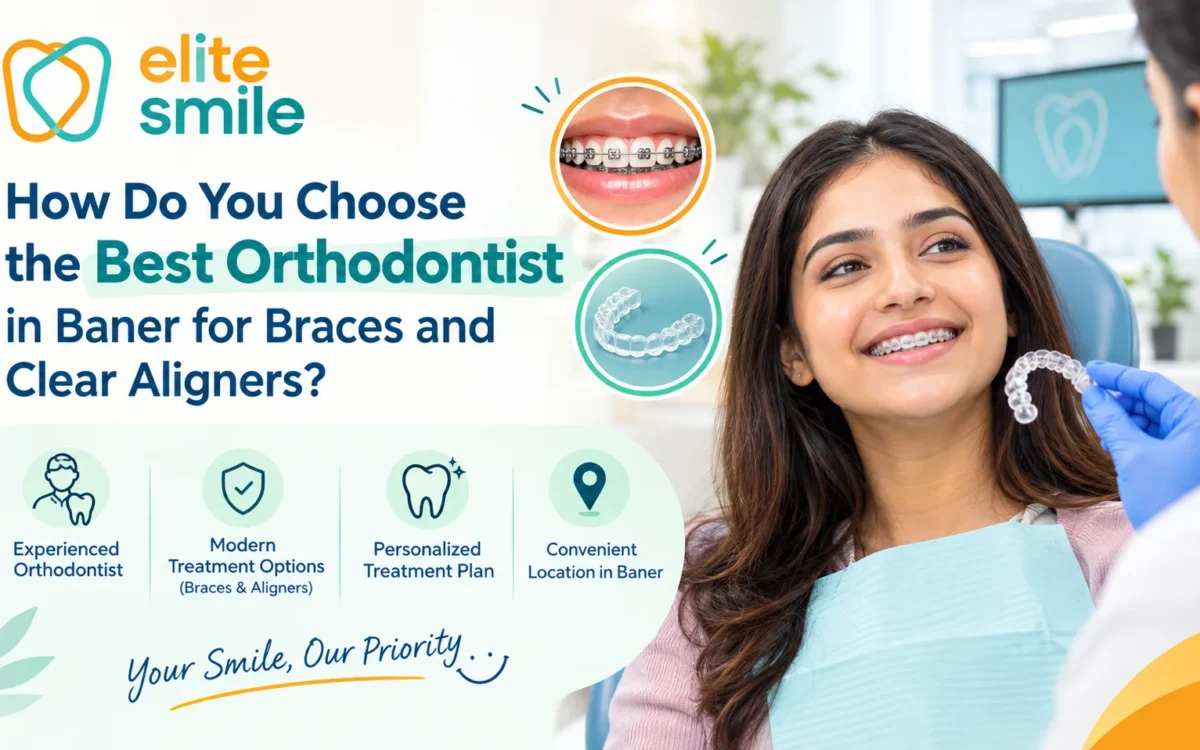 How Do You Choose the Best Orthodontist in Baner for Braces and Clear Aligners?